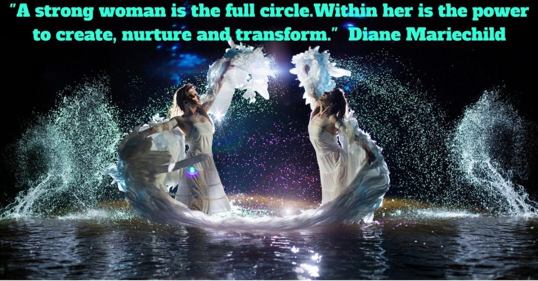 _A strong woman is the full circle. Within her is the power to create, nurture, and transform._ Diane%